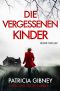 [Lottie Parker 01] • Die vergessenen Kinder